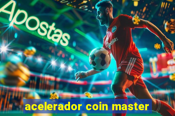 acelerador coin master